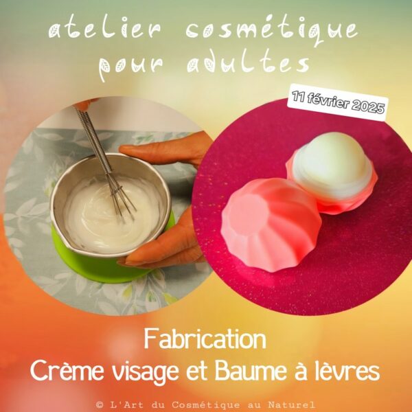 Atelier cosmétique adultes: fabrication Crème visage & Baume à lèvres