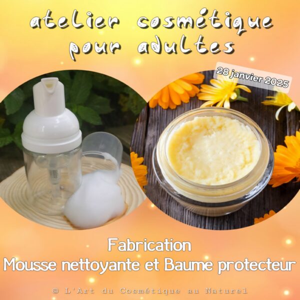 Atelier cosmétique adultes: fabrication Mousse nettoyante & Baume protecteur