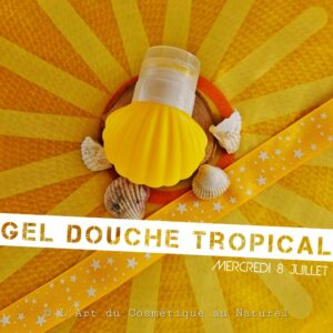 Atelier cosmétique enfants: fabrication Gel douche tropical