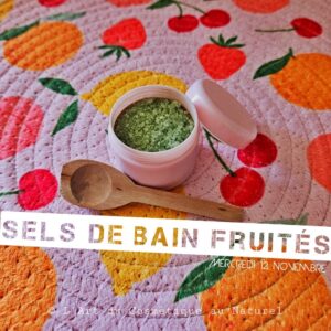 Atelier cosmétique enfants: fabrication Sels de bain fruités